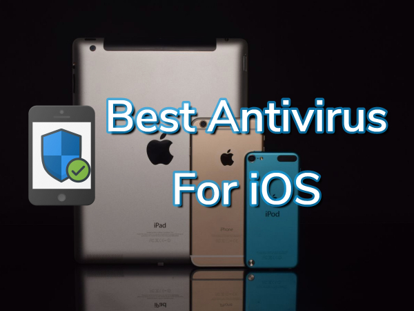 Best Antivirus for iPhone & iPad